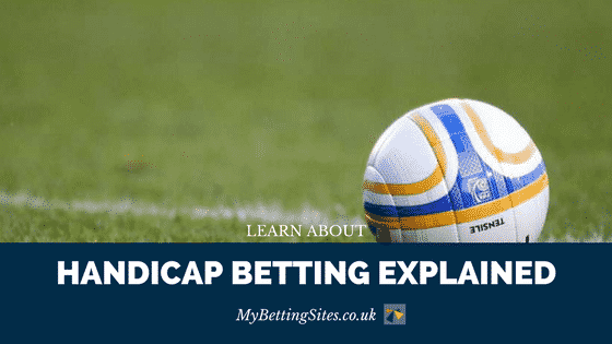 Handicap Betting Explained | A Beginners Guide